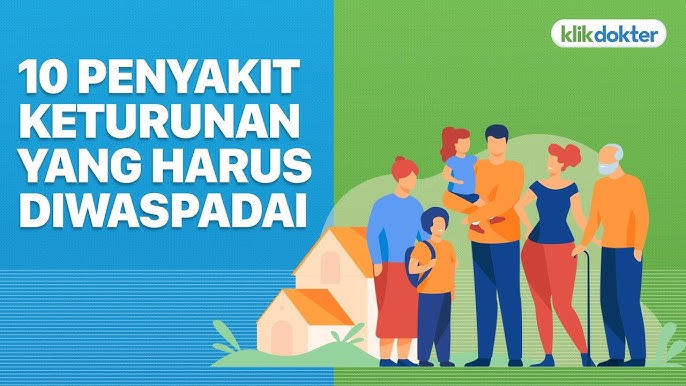 “Faktor Genetik dan Penyakit Turunan: Ancaman Diam yang Sering Diabaikan”