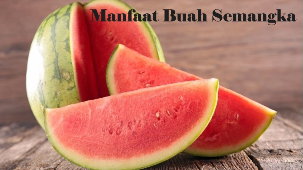 Manfaat Buah Semangka bagi Kesehatan Tubuh yang Jarang Diketahui