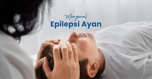 Memahami Epilepsi: Dari Gejala hingga Penanganan yang Tepat