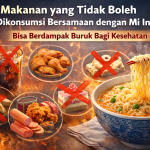 Hindari! Ini 5 Kombinasi Berbahaya Saat Makan Mi Instan