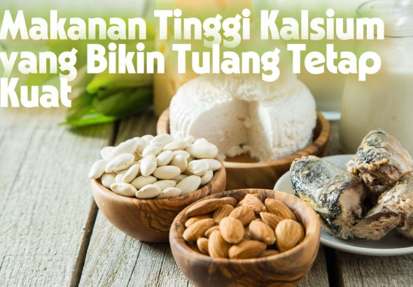 7 Sumber Kalsium Alami untuk Tulang Kuat