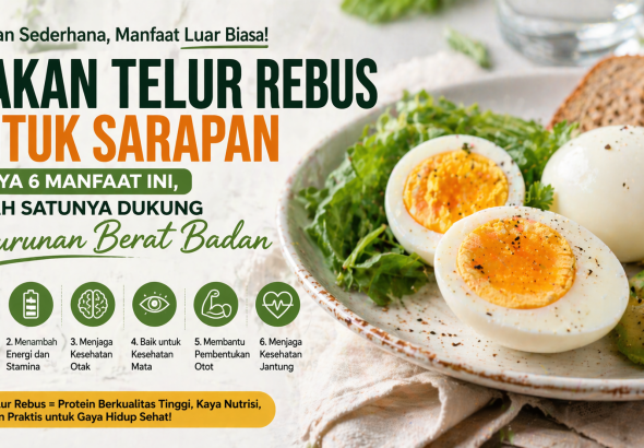 6 Manfaat Sarapan Telur Rebus, Ampuh untuk Diet dan Energi Harian
