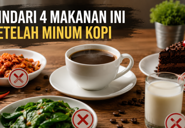 Sering Ngopi? Waspadai Kombinasi 4 Makanan Ini Setelah Minum Kopi