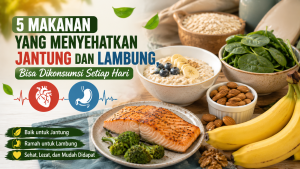 makanan yang menyehatkan jantung dan lambung