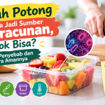 buah potong bisa menyebabkan keracunan