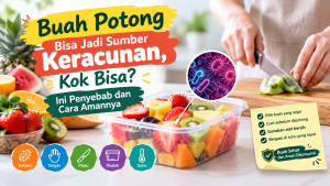 buah potong bisa menyebabkan keracunan