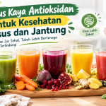 5 Jus Sehat Kaya Antioksidan yang Bisa Mendukung Kesehatan Usus dan Jantung
