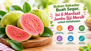 6 Manfaat Jambu Biji Merah yang Sayang Dilewatkan, Kaya Vitamin C dan Serat