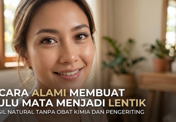 cara alami membuat bulu mata lentik