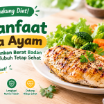 Tinggi Protein dan Mengenyangkan, 6 Manfaat Dada Ayam untuk Tubuh Ideal