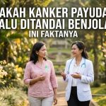 Apakah Kanker Payudara Selalu Ditandai Benjolan?