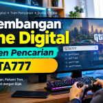 Perkembangan Game Digital dan Tren Pencarian GTA777