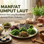 6 Manfaat Rumput Laut, Makanan Asia yang Bisa Bantu Kurangi Risiko Diabetes