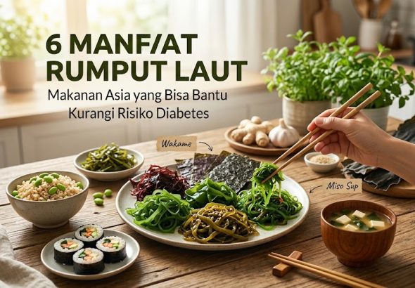 6 Manfaat Rumput Laut, Makanan Asia yang Bisa Bantu Kurangi Risiko Diabetes